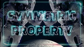 Symmetric Property Review