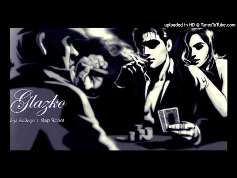 Glazko - რეპ რობოტი / Rap Robot