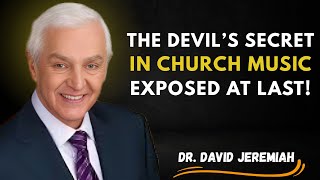 Satan Hides In This Song And The Church Loves It David Jeremiah Motivation