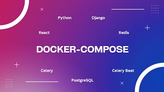 DOCKER-COMPOSE с нуля простыми словами! На примере python, django, nginx. celery, redis и postgresql