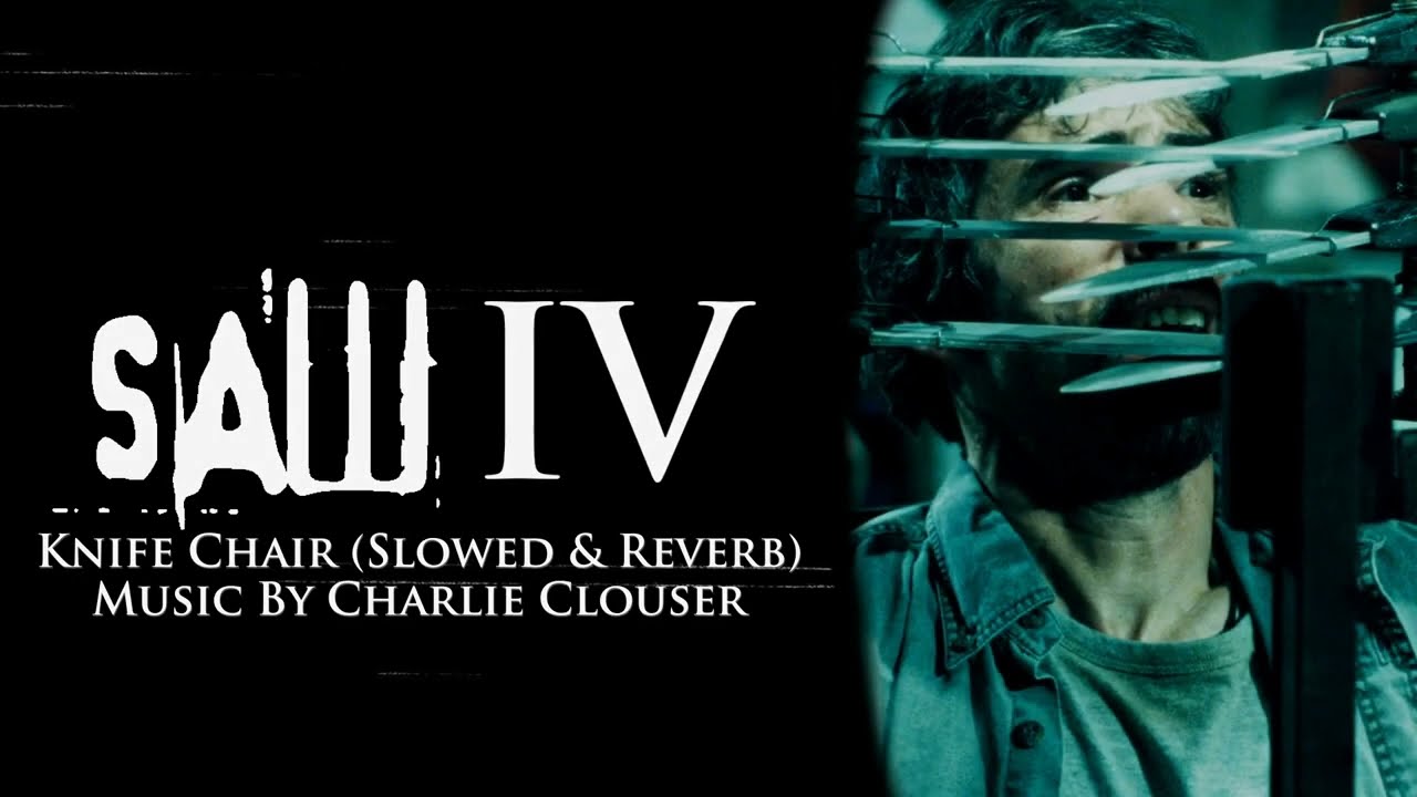 Knife Chair (Slowed & Reverb) - Saw IV