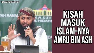 KISAH SAHABAT NABI AMRU BIN ASH 'BEKAL DI ALAM KUBUR' - USTADZ SYAFIQ RIZA BASALAMAH