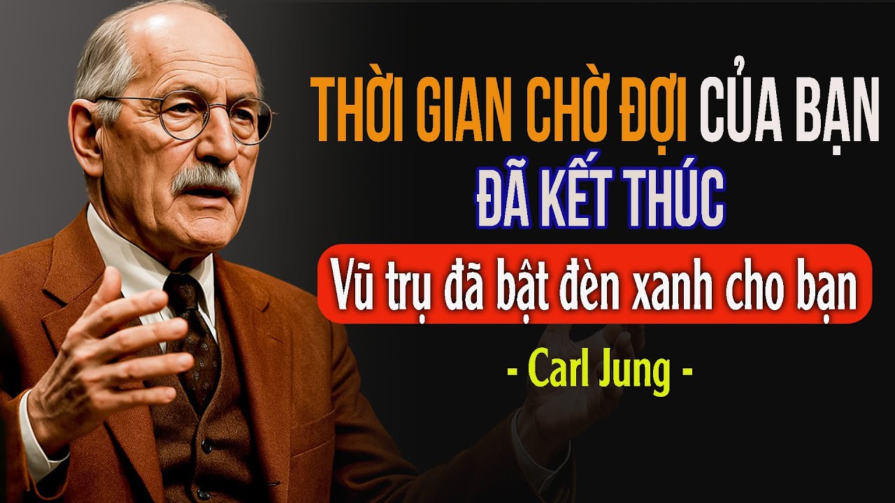 Thời gian chờ đợi đã kết thúc: Vũ trụ bật đèn xanh cho bạn | Carl Jung