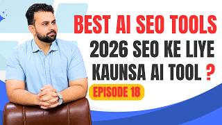 Best AI SEO Tools 2026 🔥 Which AI Tool is Best for SEO Complete Guide | Episode 18