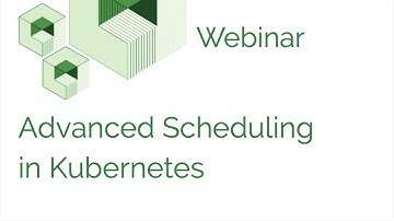 Advanced Scheduling in Kubernetes | Kublr