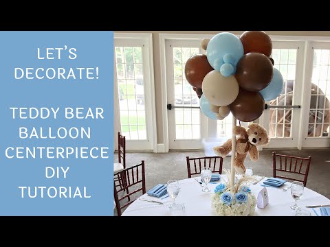 Teddy Bear Balloon Centerpiece | Updated DIY Tutorial