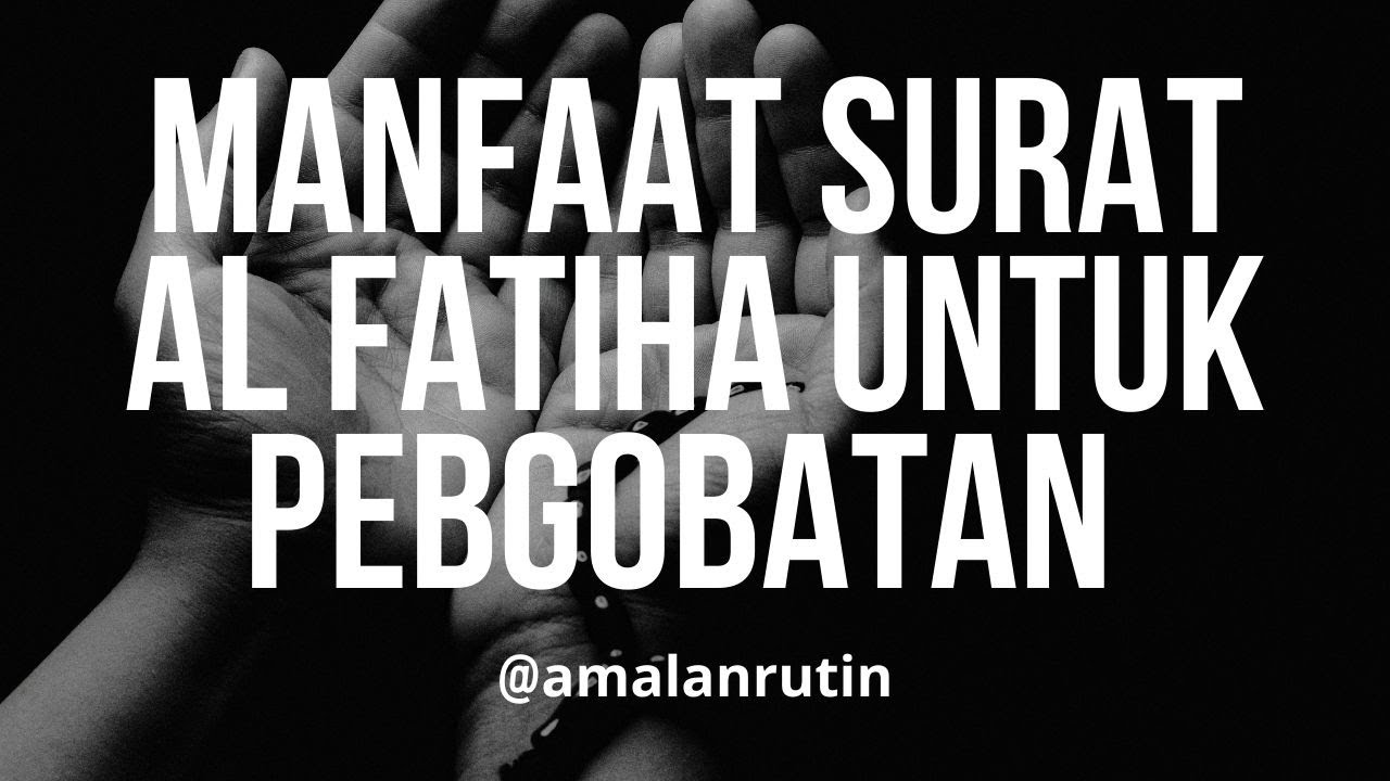 Manfaat surat Al Fatiha untuk pengobatan diri sendiri