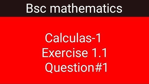 Calculas by S.M Yusuf ChapTeR# 1 ExerSiCe1.1 QuesTion#1 Bsc and BS Mathematics