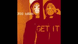 Video thumbnail of "Get It - Zee Killah (Official Audio)"