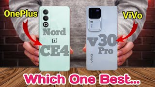 ⚡OnePlus Nord CE 4 Vs Vivo V30 Pro | Comparison 🔥💢