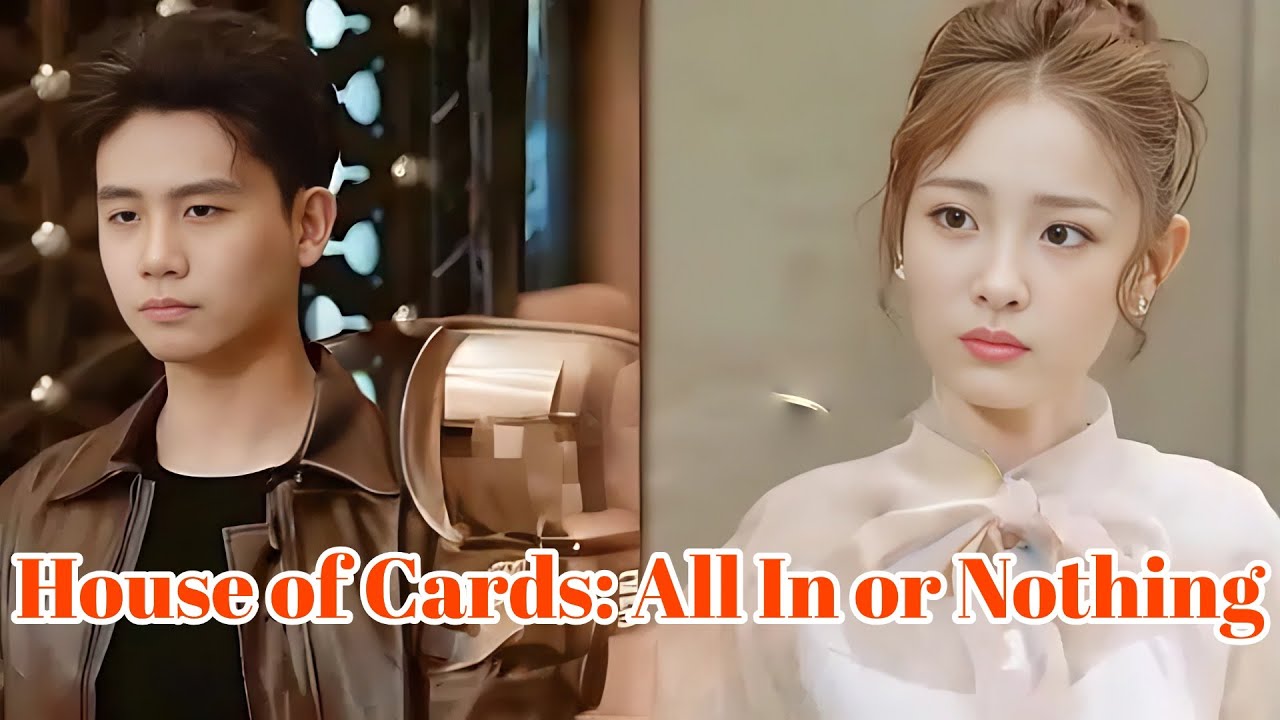 House of Cards All In or Nothing drama romantic englishdrama