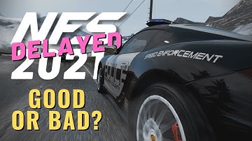 NEED FOR SPEED 2021 DELAYED  -  Good or Bad?