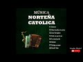 ✅ MUSICA NORTEÑA CATOLICA l Alabanzas de fe l Mix 2025 ✅