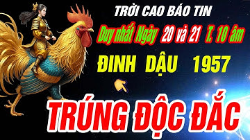 Trời thương phật độ đúng 2 ngày tới- Tuổi ĐINH DẬU 1957 TRÚNG SỐ BẤT NGỜ GIÀU SANG KHÓ CƯỠNG