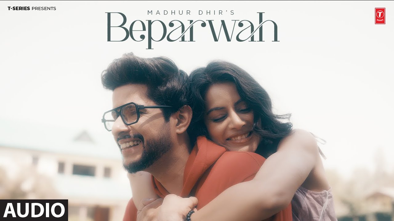 BEPARWAH (Full Audio) | Madhur Dhir | Latest Punjabi Songs 2024 | T-Series