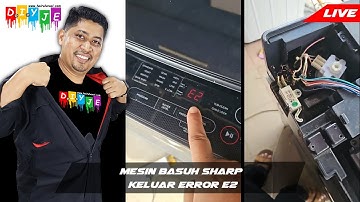 MESIN BASUH SHARP KELUAR ERROR E2