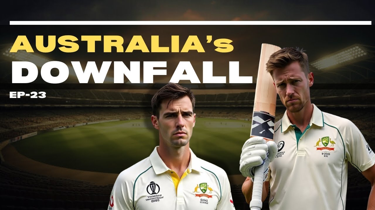 EP-23 | AUSTRALIAN CRICKET KA DOWNFALL SHURU? TRANSITION PERIOD LAGNE WALA HAI BHARI
