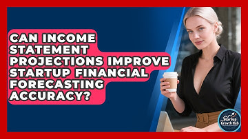 Can Income Statement Projections Improve Startup Financial Forecasting Accuracy?