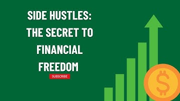 Side Hustles: The Secret to Financial Freedom