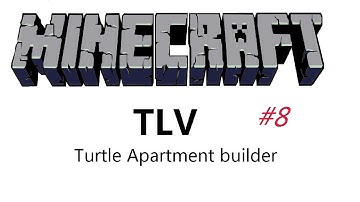 TLV #8 Turtle Apartment builder [ Minecraft FTB / Tekkit ][ Letting it test run and fixing bugs ]