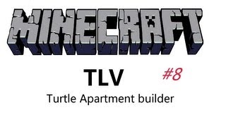 TLV #8 Turtle Apartment builder [ Minecraft FTB / Tekkit ][ Letting it test run and fixing bugs ]