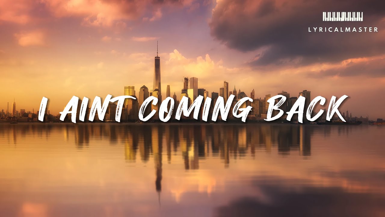 Morgan Wallen ft. Post Malone - I Ain’t Coming Back | lyrics Morgan Wallen ft. Post Malone - I Ain’t Coming Back | lyrics
