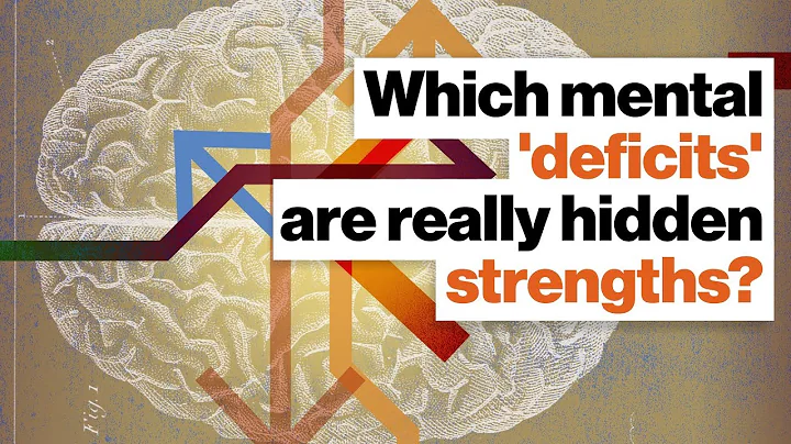 Which mental 'deficits' are really hidden strength...
