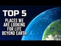 TOP 5 Places Beyond Earth in Search for Life