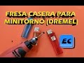 Fresa casera para  minitorno hecha con encendedor o mechero