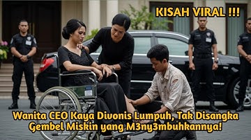 Wanita CEO Kaya Divonis Lumpuh, Tak Disangka Gembel Miskin yang M3ny3mbuhkannya!