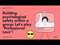ButterMixer Vol.23: Building psychological safety within a group. Let's play "Professional Love"!