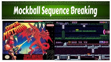 Super Metroid - Mockball Sequence Breaking - Early Super Missiles & Ice Beam