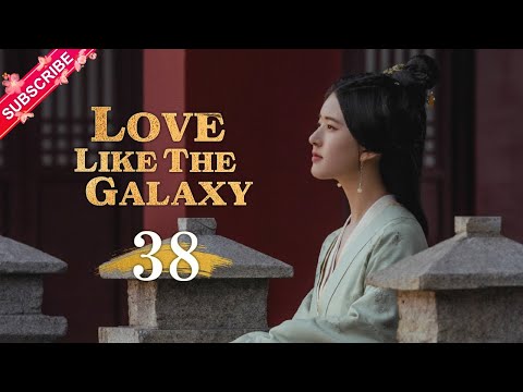 【Multi-sub】Love Like The Galaxy EP38 | Leo Wu, Zhao Lusi | 星汉灿烂 | Fresh Drama