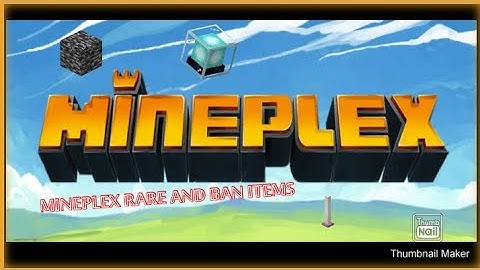 "MINEPLEX rare and ban items" ᵖˡᵃʸ ᵐⁱⁿᵉᵖˡᵉˣ ᵒⁿ ᵐᵒᵇⁱˡᵉ ᵖʰᵒⁿᵉ....