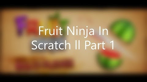 Fruit Ninja Tutorial ll Part 1 ll Slicing Effect