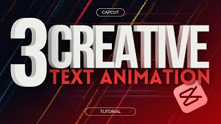 CapCut Magic: Unleashing the Power of 3 Creative Text Animations