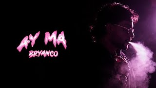 AY MA - BRYANCO (VIDEO OFICIAL)