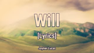 Joyner Lucas - Will [Lyrics]