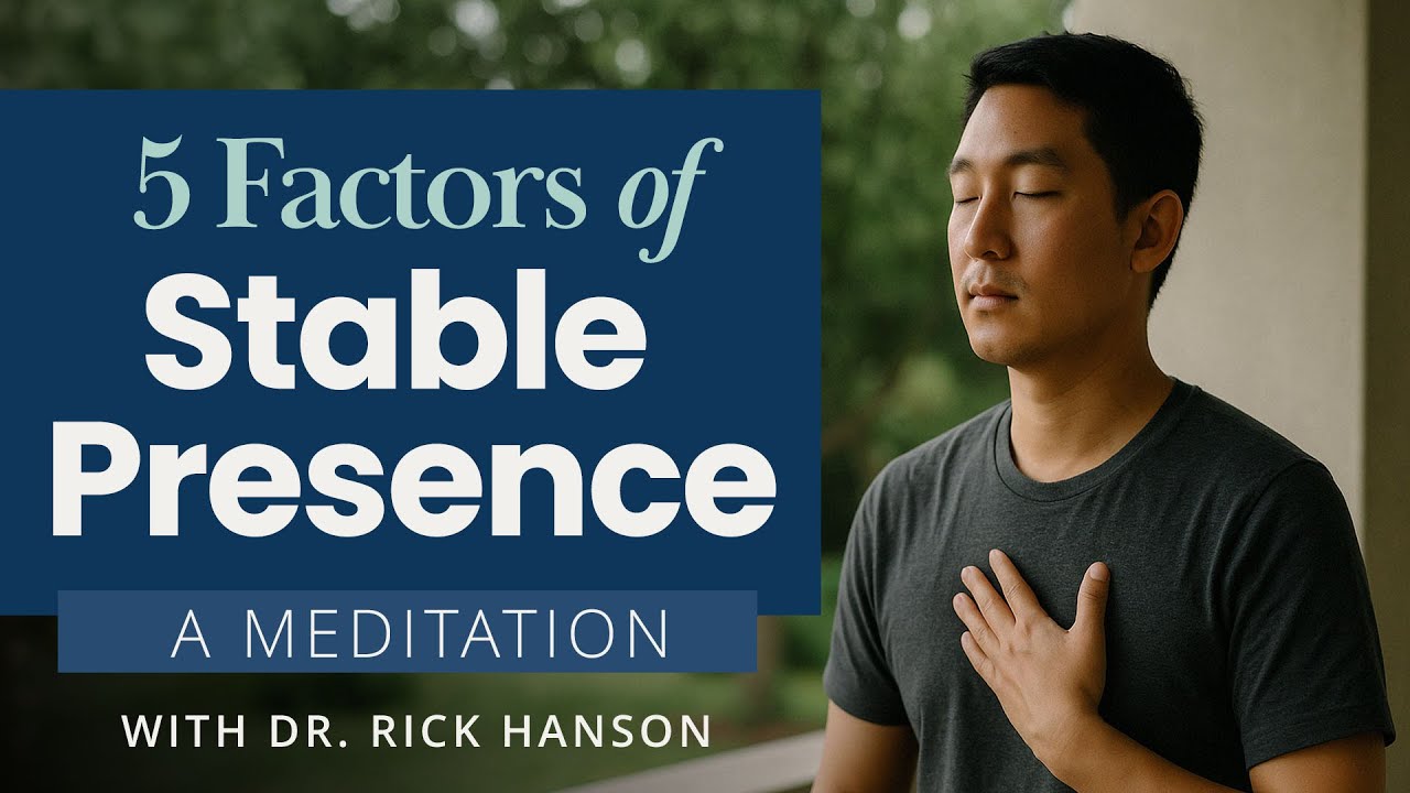 A Meditation on Five Factors of Stable Presence with Rick Hanson - YouTube