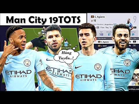 Xây Dựng & Trải Nghiệm Đội Hình " MAN CITY 19TOTS " Xuất Sắc Nhất Với Chim Đầu Đàn S. Aguero 19TS