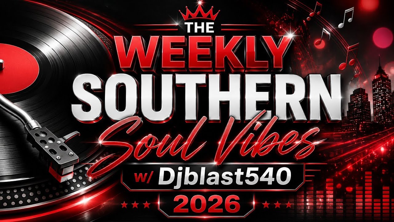 Watch Weekly Southern Soul Vibes w Djblast540 2026 18 on YouTube Watch Weekly Southern Soul Vibes w Djblast540 2026 18 on YouTube