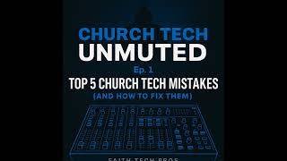 "Top 5 Church Tech Mistakes (And How to Fix Them)" | EP1