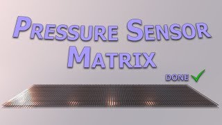 Part 2: HiRes Pressure Sensor Matrix Mat finished