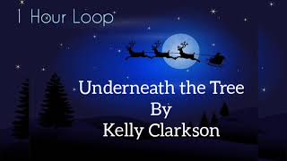 Underneath the Tree by Kelly Clarkson | 1 Hour Loop Underneath the Tree