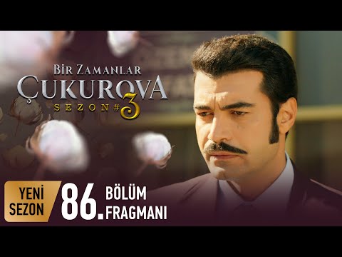Bir Zamanlar Çukurova 86. Bölüm Fragmanı