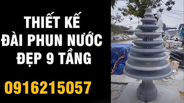 Thiết Kế Đài Phun Nước Đẹp 9 Tầng Đá Cẩm Thạch | 091 621 5057 |  Thiên An Stone