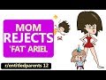r/EntitledParents | Mom REJECTS 'Fat' Ariel