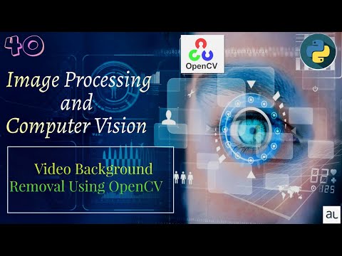 Lecture 40 - Video Background Removal Using Algorithm | Image Processing |Computer Vision| OpenCV