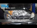 How To Replace Headlights 2007-11 Honda CR-V