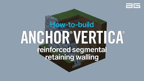 How-to-build Vertica® Reinforced Segmental Retaining Walling